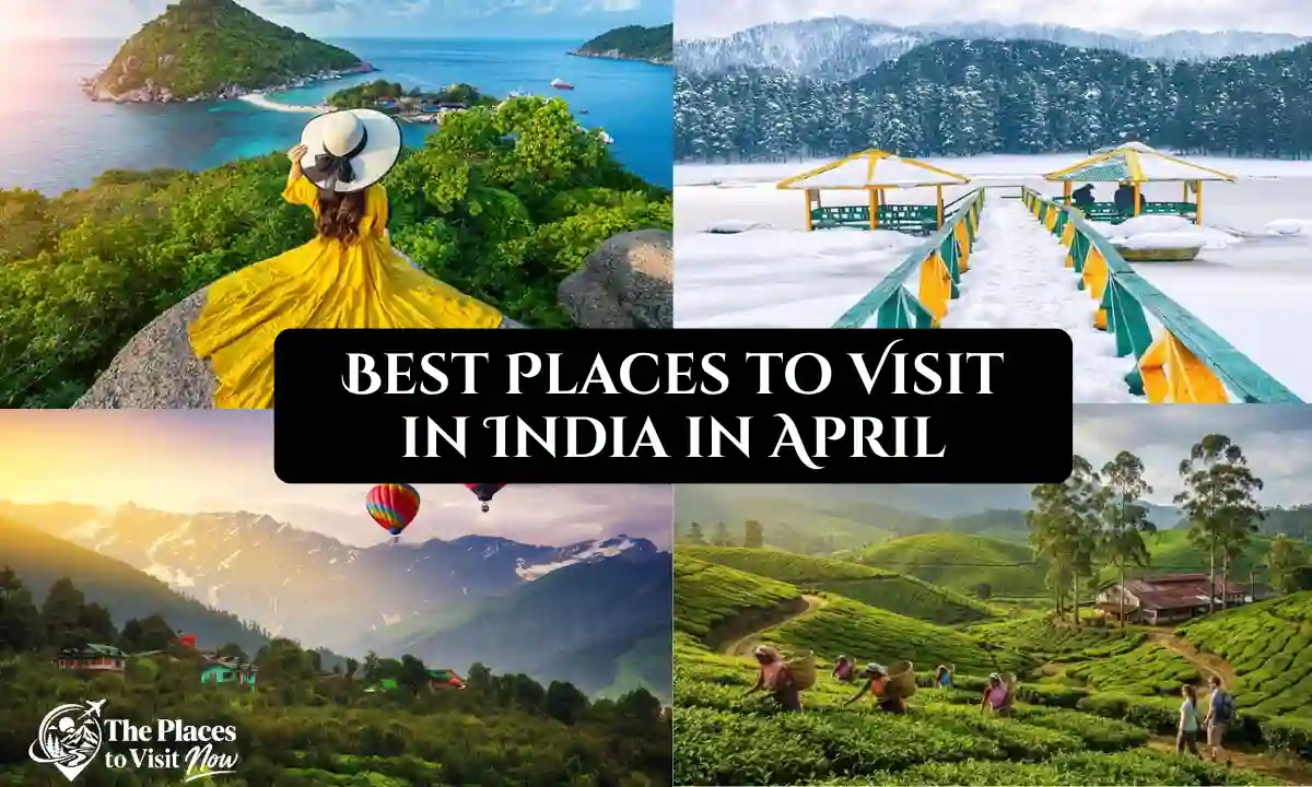 Best Places to Visit in India in April